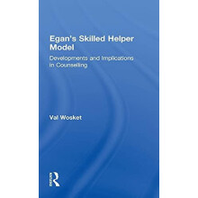 Egans Skilled Helper Model Developments and Implications in Counsellin