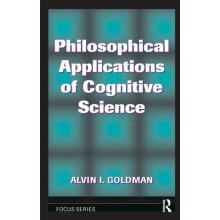 Philosophical Applications Of Cognitive Science by Alvin I. Goldman Ha