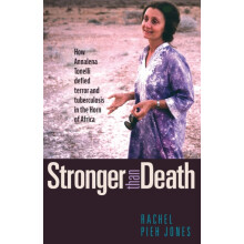 Stronger than Death How Annalena Tonelli Defied Terror and Tuberculosi