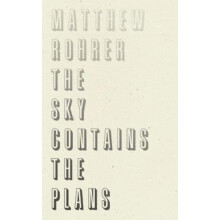 The Sky Contains the Plans by Matthew Rohrer Paperback Book