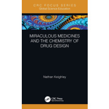 Miraculous Medicines and the Chemistry of Drug Design by Nathan Keighl