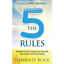 The Five Rules Transform Your Culture for Yourself Your Team and Your