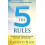 The Five Rules Transform Your Culture for Yourself Your Team and Your 1