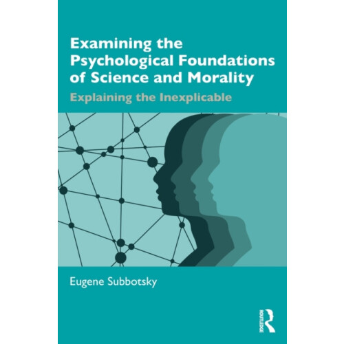 Examining the Psychological Foundations of Science and Morality Explai