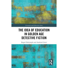 The Idea of Education in Golden Age Detective Fiction by Roger Dalrymp