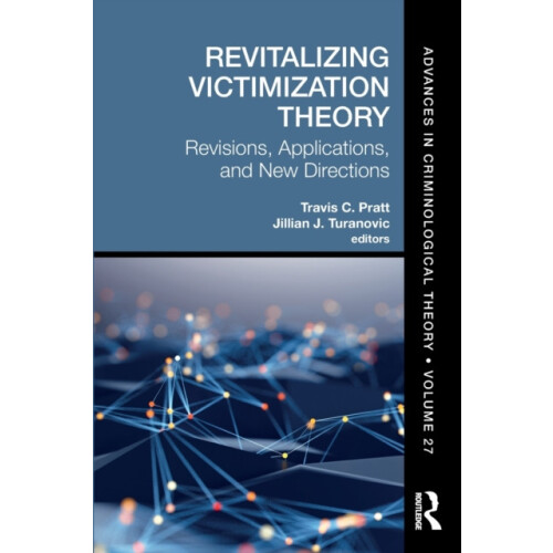 Revitalizing Victimization Theory Revisions Applications and New Direc