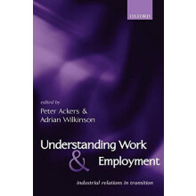 Understanding Work and Employment Industrial Relations in Transition P
