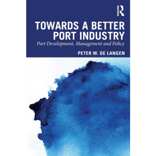 Towards a Better Port Industry Port Development Management and Policy