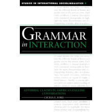 Grammar in Interaction by Celiloa E. Ford Hardcover Book