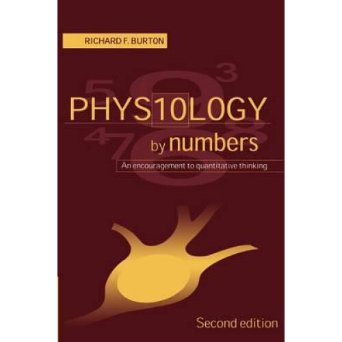 Physiology by Numbers An Encouragement to Quantitative Thinking by R.
