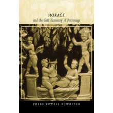 Horace and the Gift Economy of Patronage by Phebe Lowell Bowditch Pape