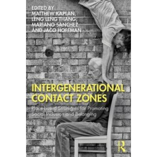 Intergenerational Contact Zones Placebased Strategies for Promoting So