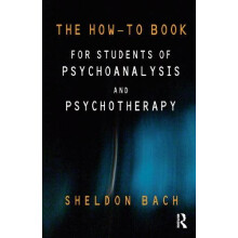 The HowTo Book for Students of Psychoanalysis and Psychotherapy by She