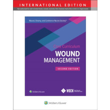 Wound Ostomy and Continence Nurses Society Core Curriculum Wound Manag