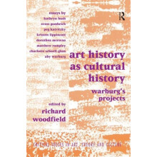 Art History as Cultural History Warburgs Projects by Richard Woodfield