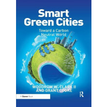 Smart Green Cities Toward a Carbon Neutral World by Woodrow Clark II P