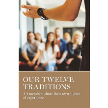 Our Twelve Traditions AA Members Share Their Experience Strength and H