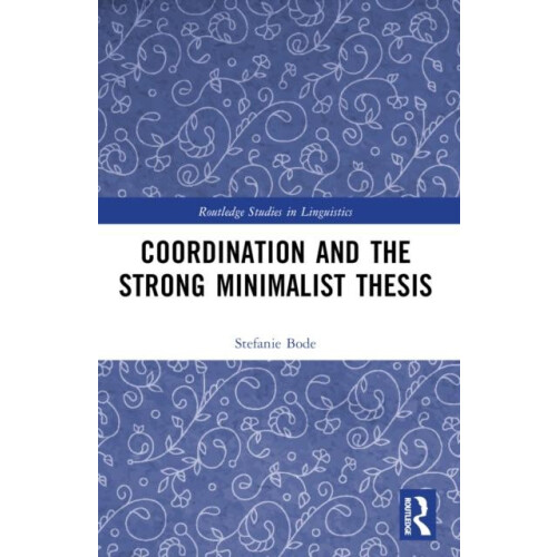 Coordination and the Strong Minimalist Thesis by Stefanie Bode Paperba