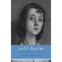 SelfHarm A Psychotherapeutic Approach by Fiona Gardner Paperback Book