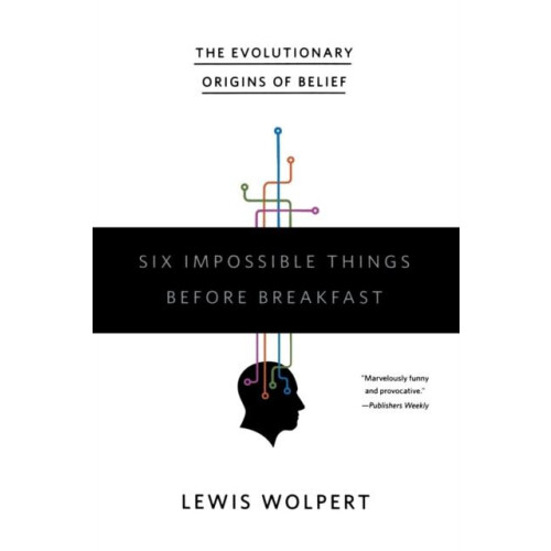 Six Impossible Things Before Breakfast The Evolutionary Origins of Bel