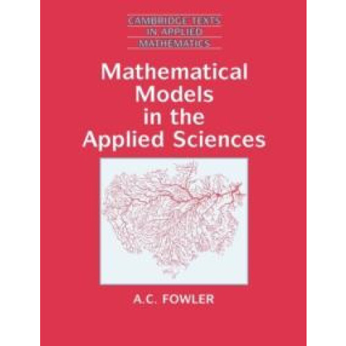 Mathematical Models in the Applied Sciences by A. C. Fowler Paperback