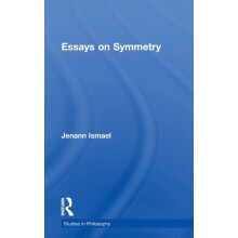 Essays on Symmetry by Jenann Ismael Hardcover Book