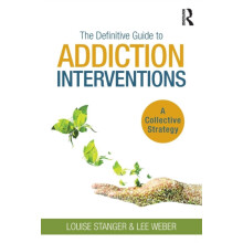 The Definitive Guide to Addiction Interventions A Collective Strategy