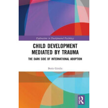 Child Development Mediated by Trauma The Dark Side of International Ad