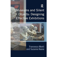 Museums and Silent Objects Designing Effective Exhibitions by Francesc