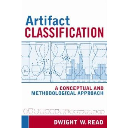 Artifact Classification A Conceptual and Methodological Approach by Dw