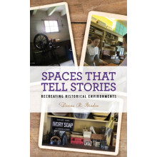 Spaces that Tell Stories Recreating Historical Environments by Donna R