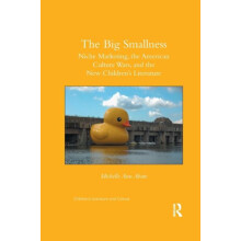 The Big Smallness Niche Marketing the American Culture Wars and the Ne