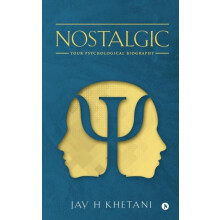 Nostalgic Your Psychological Biography by Jay H Khetani Paperback Book