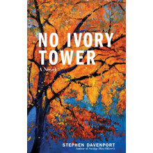 No Ivory Tower A Novel by Stephen Davenport Paperback Book