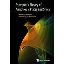 ASYMPTOTIC THEORY OF ANISOTROPIC PLATES AND SHELLS by AGHALOVYAN LENSE