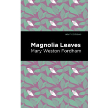 Magnolia Leaves by Mary Weston Fordham Hardcover Book