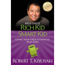 Rich Kid Smart Kid Giving Your Child a Financial Head Start by Robert
