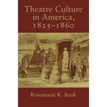 Theatre Culture in America 1825 1860 by Rosemarie K. Bank Paperback Bo