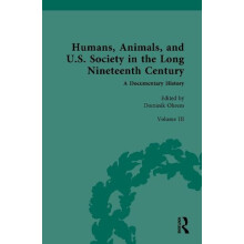 Humans Animals and U.S. Society in the Long Nineteenth Century A Docum