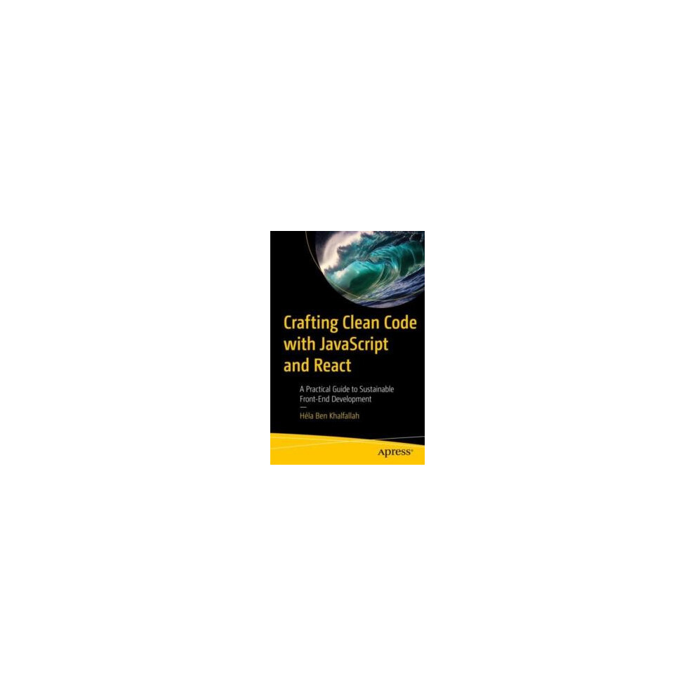 Crafting Clean Code with JavaScript and React A Practical Guide to Sus