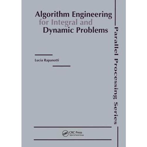 Algorithm Engineering for Integral and Dynamic Problems by Lucia Rapan