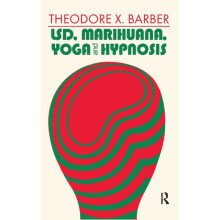 LSD Marihuana Yoga and Hypnosis by Theodore X. Barber Hardcover Book