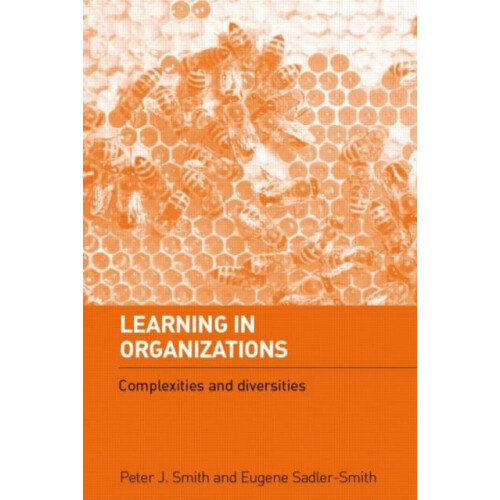 Learning in Organizations Complexities and Diversities by Peter J Smit