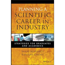 Planning a Scientific Career in Industry Strategies for Graduates and