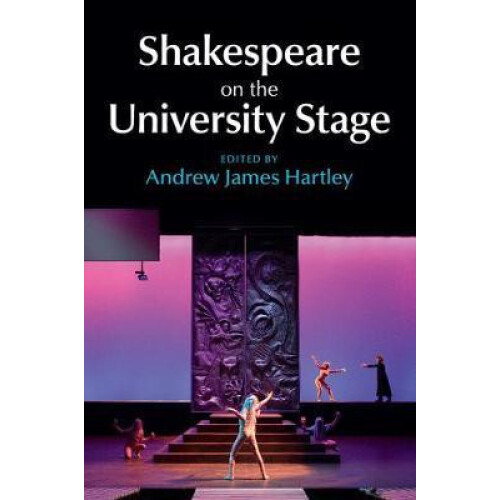 Shakespeare on the University Stage Paperback Book