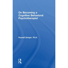 On Becoming a Cognitive Behavioral Psychotherapist by Russell Grieger