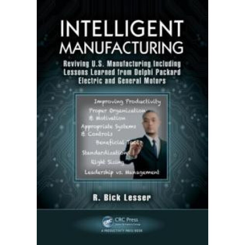 Intelligent Manufacturing Reviving U.S. Manufacturing Including Lesson