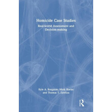 Homicide Case Studies Real World Assessment and Decisionmaking by Kyle