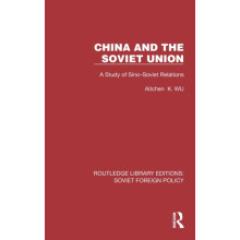 China and the Soviet Union A Study of SinoSoviet Relations by Aitchen