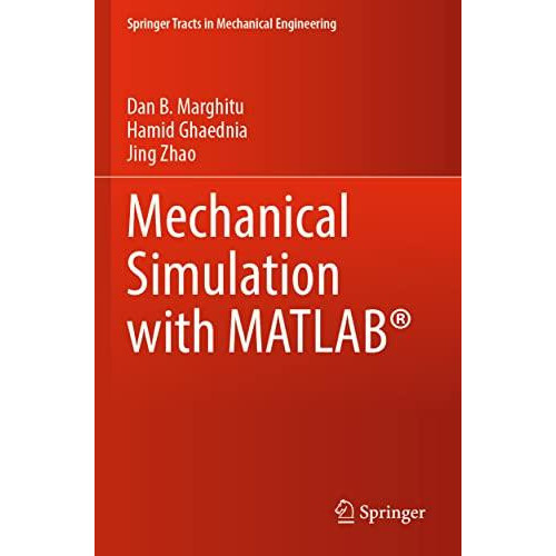 Mechanical Simulation with MATLAB by Dan B. Marghitu Paperback Book